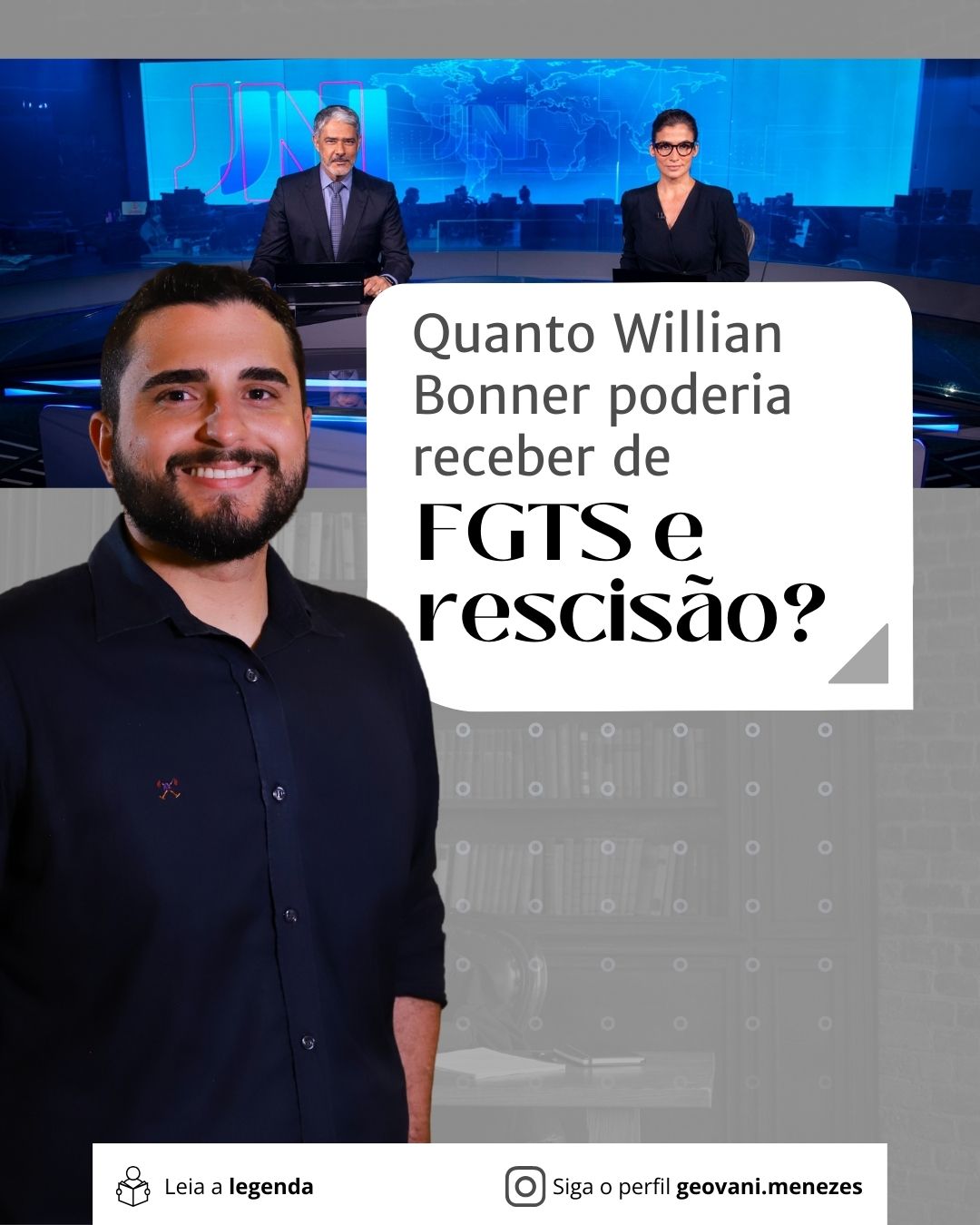 Quanto Willian Bonner poderia receber de FGTS e rescisão? Leia aqui 6 Post do instagram sobre advocacia moderno em azul